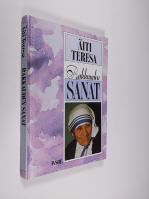 äiti Teresa : Rakkauden sanat