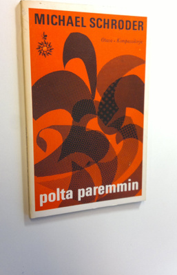 Michael Schröder : Polta paremmin