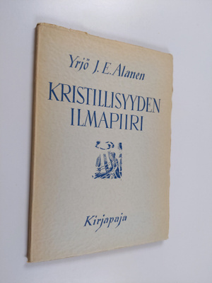 Yrjo J. E. Alanen : Kristillisyyden ilmapiiri : Hartautta...