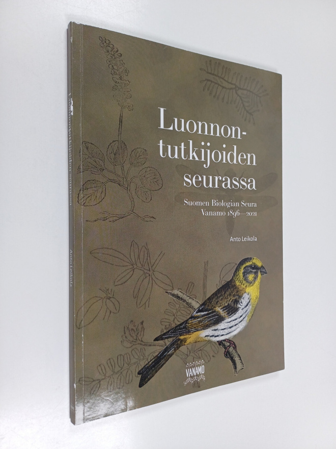 Anto Leikola : Luonnontutkijoiden seurassa : Suomen biolo...