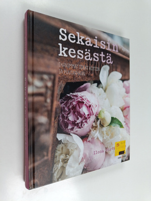 Ilona Pietiläinen : Sekaisin kesästä : ihanimmat ideat ko...