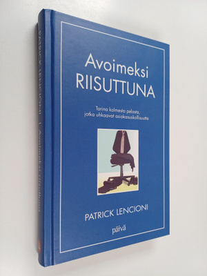 Patrick Lencioni : Avoimeksi riisuttuna : tarina kolmesta...