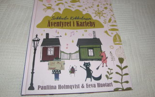 Holmqvist Huotari Seikkailu Kokkolassa / Äventyret i Karleby