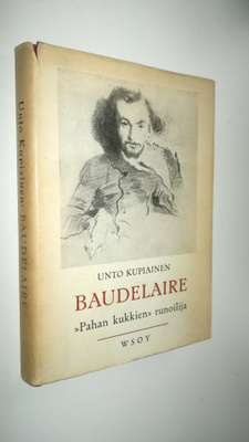Unto Kupiainen : Baudelaire, Pahan kukkien runoilija