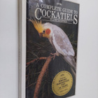 Elaine Radford : A Complete Introduction to Cockatiels - pikkukuva 1