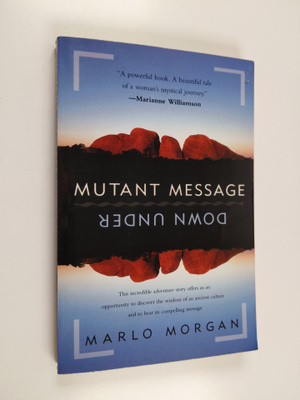 Marlo Morgan : Mutant message down under