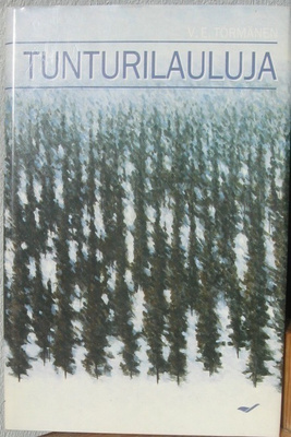 V. E. Törmänen: Tunturilauluja,  Pohjoinen 1986. 54 s.