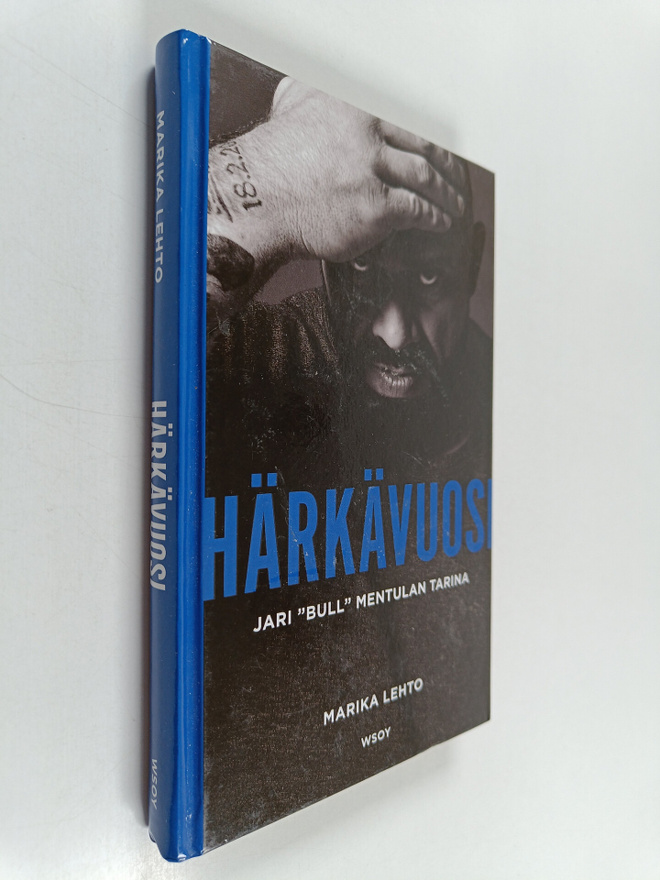 Marika Lehto : Härkävuosi : Jari "Bull" Mentulan tarina