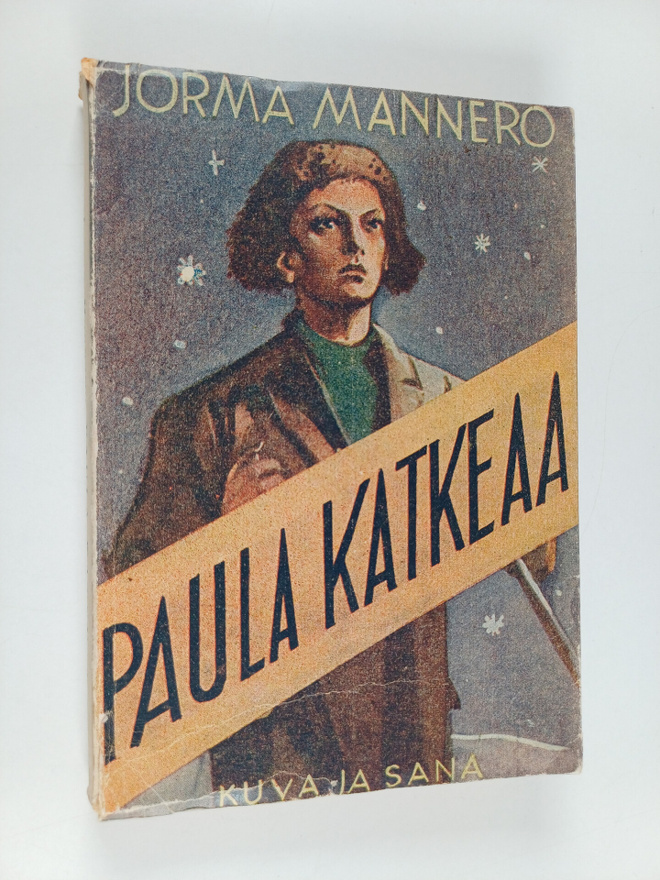 Jorma Mannero : Paula katkeaa : romaani nuoren miehen kiu...
