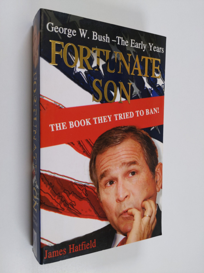 James Hatfield : Fortunate son : George W. Bush - the ear...