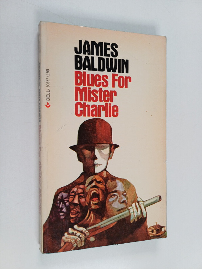 James Baldwin : Blues for Mister Charlie - A Play
