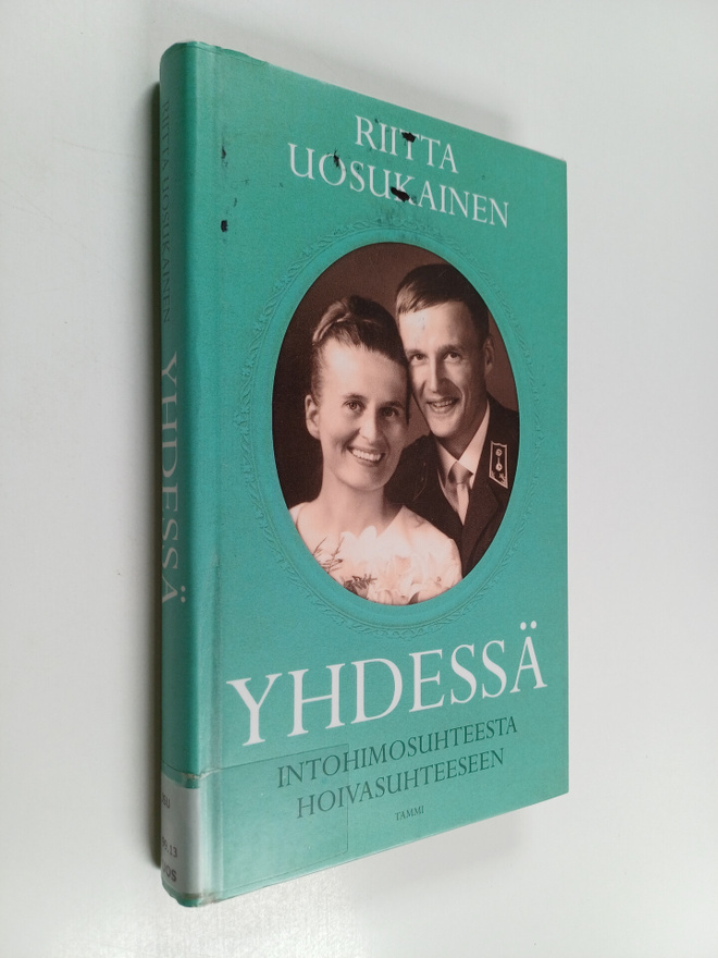 Riitta Uosukainen : Yhdessä : intohimosuhteesta hoivasuht...
