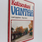 Kotiseutuni Vantaa 1 : Historian lukemisto 5. ja 6. luokalle - pikkukuva 1