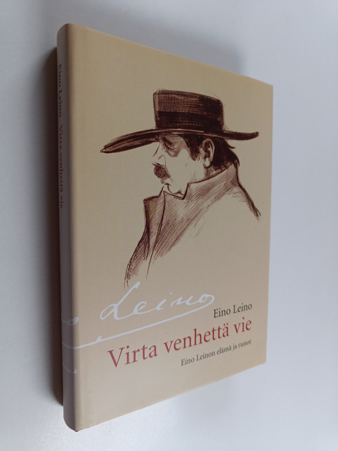 Eino Leino : Virta venhettä vie : Eino Leinon elämä ja runot