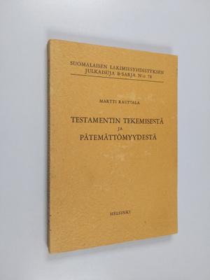 Martti Rautiala : Testamentin tekemisestä ja pätemättömyy...