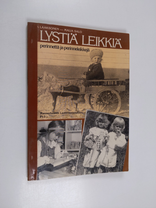 Liisa Laaksonen : Lystiä leikkiä : perinnettä ja perinnel...