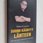Pekka Korpinen : Suomi kääntyy länteen : Talouden tarina ... - pikkukuva 1