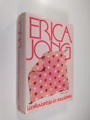 Erica Jong : Laskuvarjoja ja suudelmia