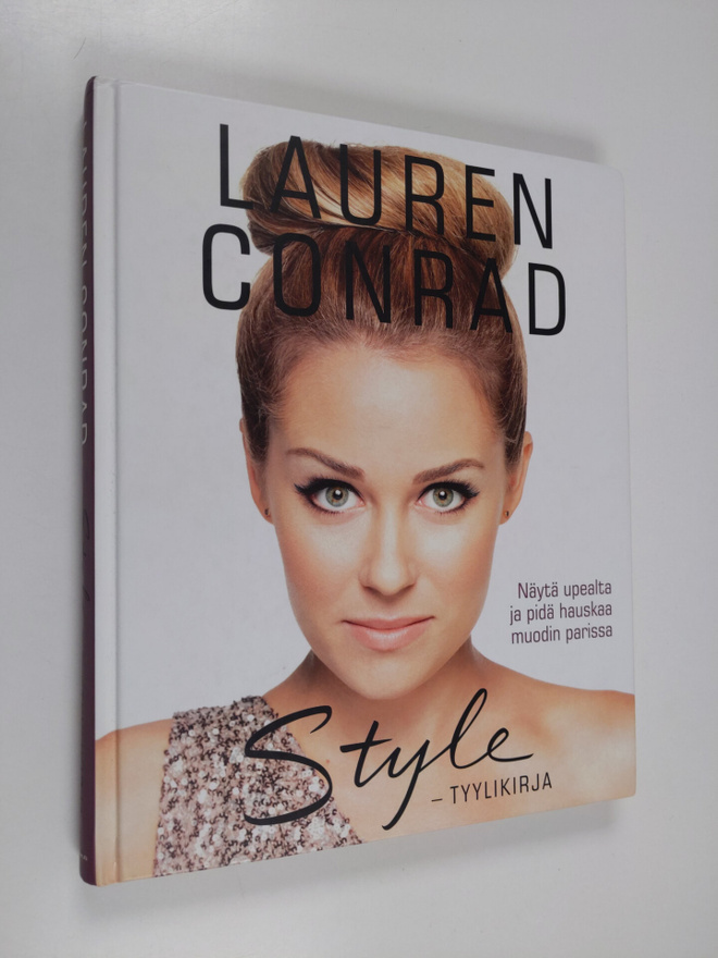 Lauren Conrad : Lauren Conrad style - tyylikirja