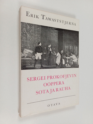 Erik Tawaststjerna : Sergei Prokofjevin ooppera Sota ja r...