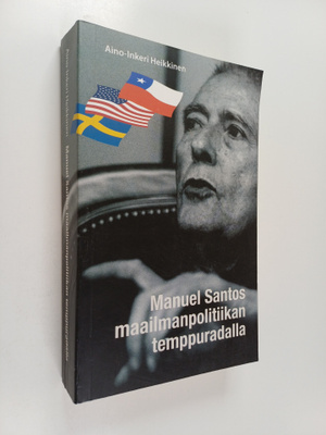 Aino-Inkeri Heikkinen : Manuel Santos maailmanpolitiikan ...