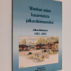 Wanhan wäen kasarmeista jalkaväkimuseoksi : jalkaväkimuse... - pikkukuva 1