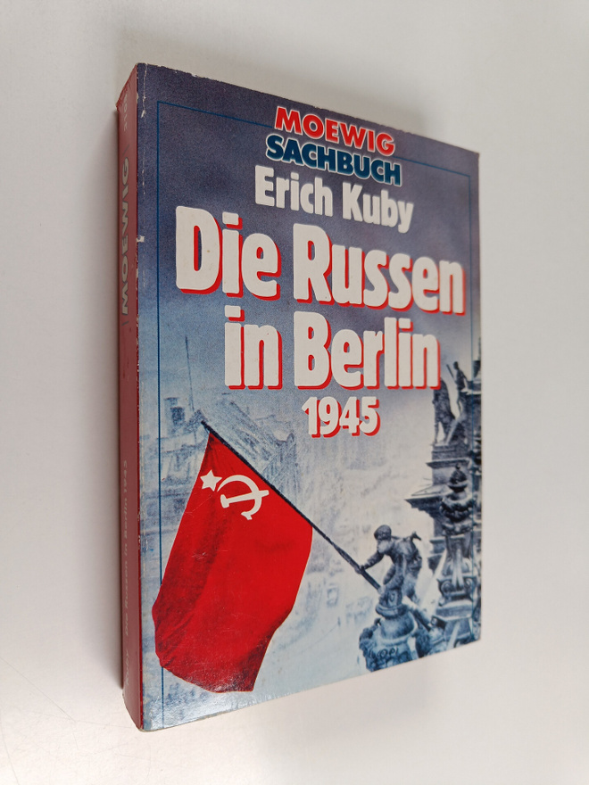Erich Kuby : Die Russen in Berlin 1945
