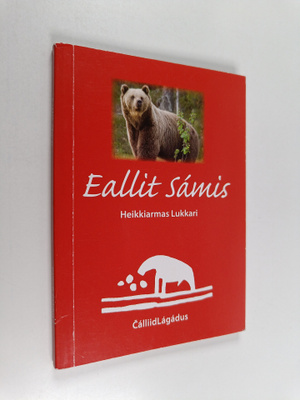 Heikkiarmas Lukkari : Eallit samis