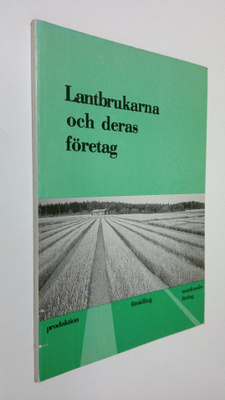 Lantbrukarna och deras företag : produktion, förädling, m...