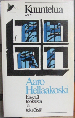 Aaro Hellaakoski: Kuuntelua, Wsoy 1983. 2p. 301 s.