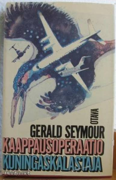 Gerald Seymour: Kaappausoperaatio Kuningaskalastaja, 369 s.