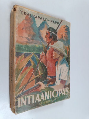 T. Rautapalo-Rapp : Intiaaniopas : seikkailuja Etelä-Amer...