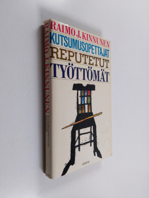 Raimo J. Kinnunen : Kutsumusopettajat : reputetut : tyött...