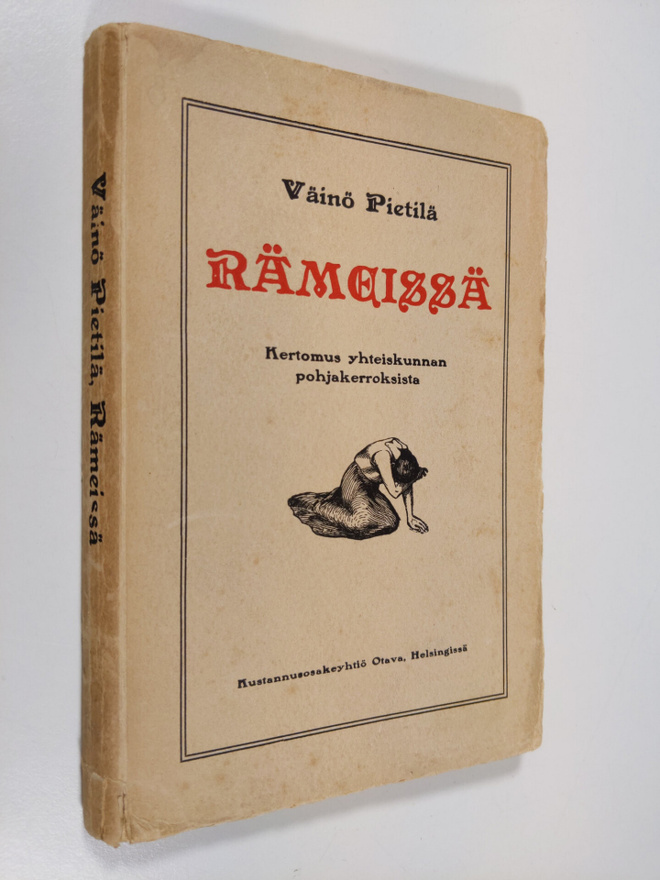 Väinö Pietilä : Rämeissä : kertomus yhteiskunnan pohjaker...