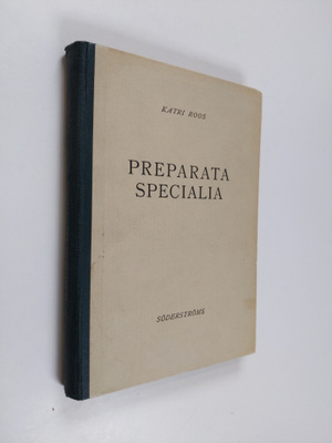 Katri Roos : Preparata specialia - Farmaseuttisten erikoi...