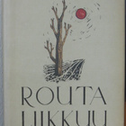 Matti Kuusi: Routa liikkuu, Wsoy 1947. 135 s. - pikkukuva 1