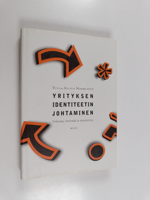 Tuula-Riitta Markkanen : Yrityksen identiteetin johtamine...