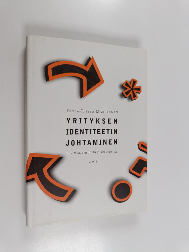 Tuula-Riitta Markkanen : Yrityksen identiteetin johtamine...