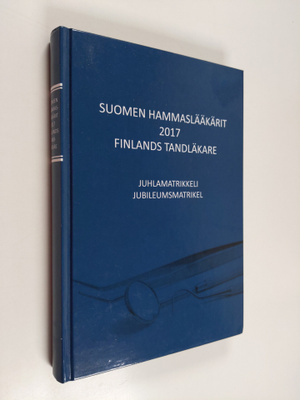 Suomen hammaslääkärit 2017 : juhlamatrikkeli = Finlands t...