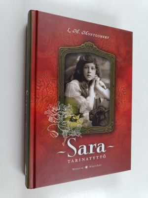 L. M. Montgomery : Sara : tarinatyttö