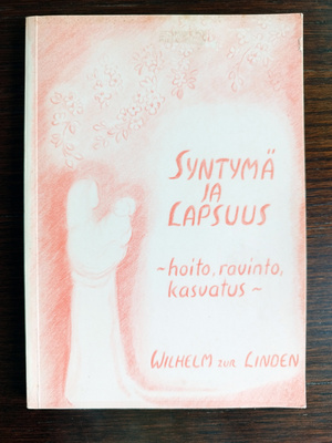 Syntymä ja lapsuus : hoito, ravinto, kasvatus