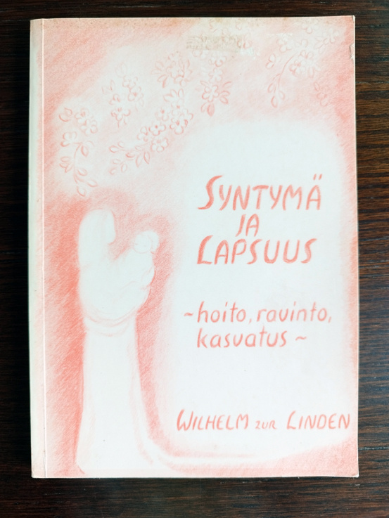 Syntymä ja lapsuus : hoito, ravinto, kasvatus