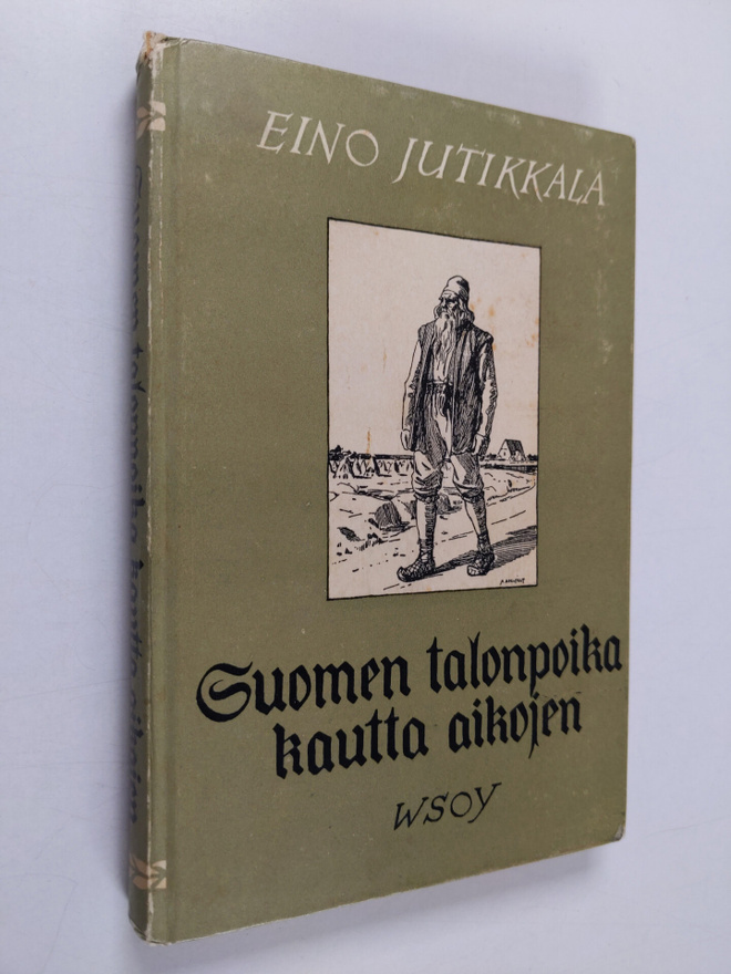 Eino Jutikkala : Suomen talonpoika kautta aikojen