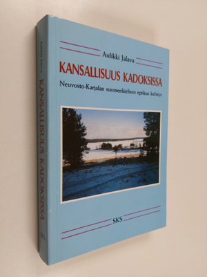 Aulikki Jalava : Kansallisuus kadoksissa : Neuvosto-Karja...