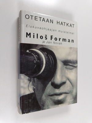 Milos Forman : Otetaan hatkat : elokuvaohjaajan muistelmat