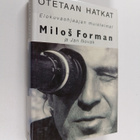 Milos Forman : Otetaan hatkat : elokuvaohjaajan muistelmat - pikkukuva 1