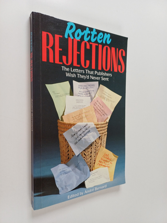 Andre Bernard : Rotten Rejections - The Letters that Publ...