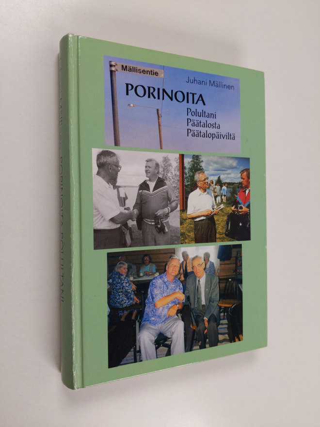 Juhani Mällinen : Porinoita polultani, Päätalosta, Päätal...