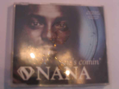 CDS NANA-HE*S COMIN