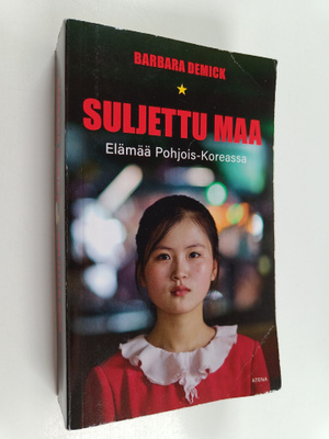 Barbara Demick : Suljettu maa : elämää Pohjois-Koreassa